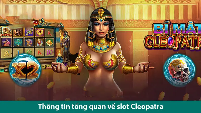 Quy tắc chơi nổ hũ bí mật của Cleopatra và các kinh nghiệm chơi thắng cực dễ